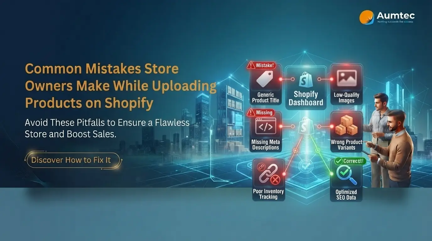 Common Mistakes Store Owners Make While Uploading Products on Shopify: The Ultimate Guide to Avoiding Costly Errors